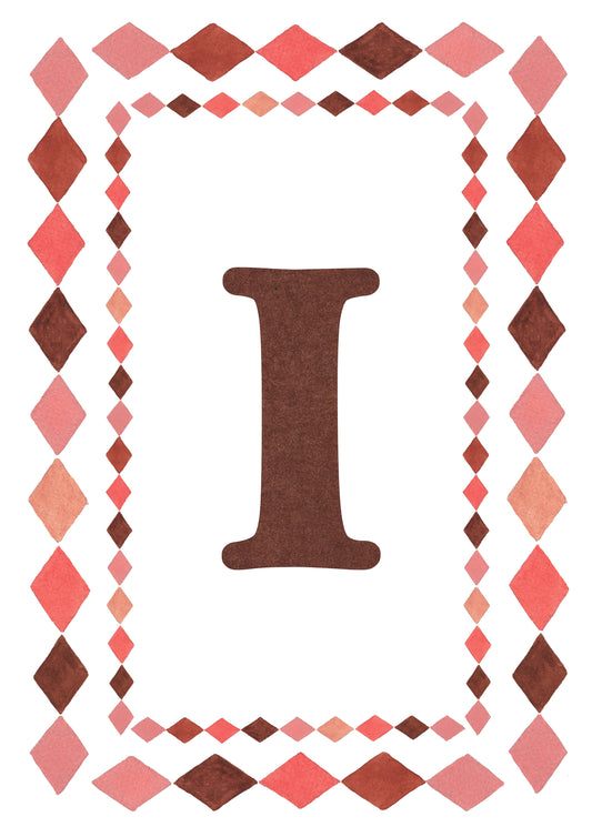 Watercolour letter I art print in warm brown with a double harlequin diamond border in coral pink, blush and brown on a white background.
