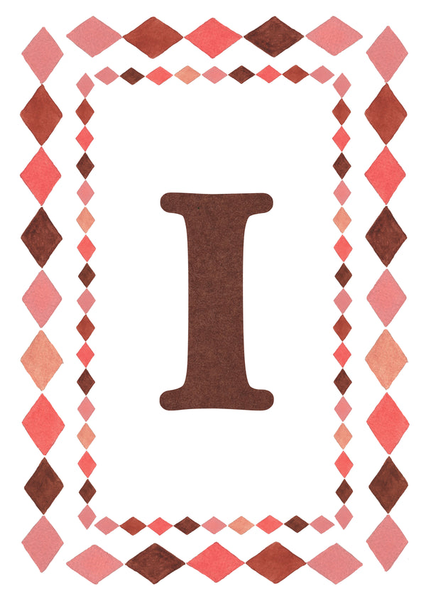 Watercolour letter I art print in warm brown with a double harlequin diamond border in coral pink, blush and brown on a white background.