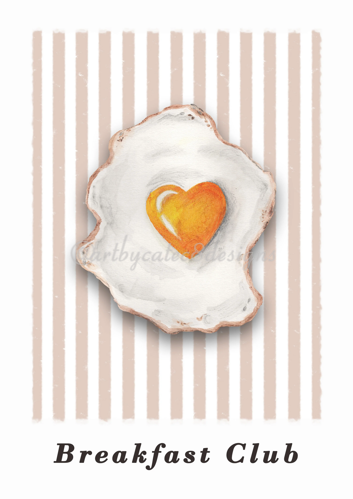 Watermarked - BREAKFAST CLUB Watercolour Art Print - Brown Stripe
Art print featuring a watercolour fried egg with a bright orange heart-shaped yolk on a white surface, set against a background of vertical beige and white stripes. The text 'Breakfast Club' is printed at the bottom.