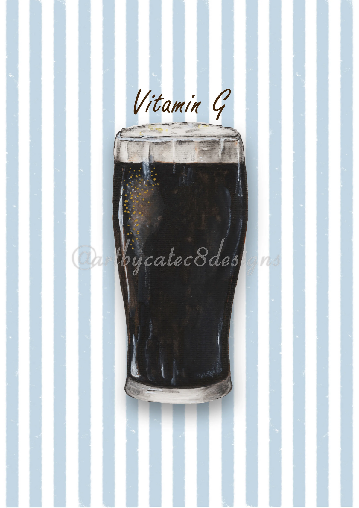 Watermarked - VITAMIN G Watercolour Art Print - Blue Stripe art print featuring a dark pint of stout on a background of vertical light blue and white stripes, with the text 'Vitamin B' written above the drink