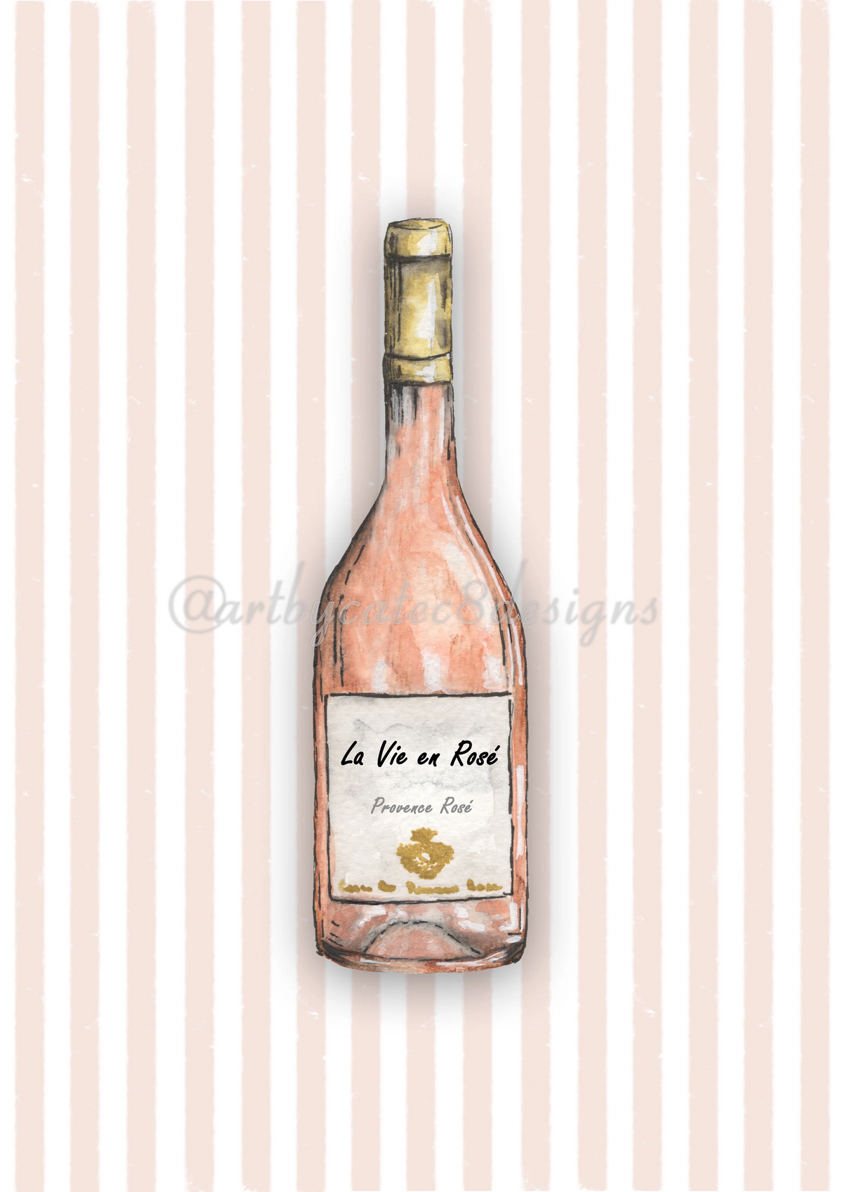 Watermarked - LA VIE EN ROSÉ Watercolour Art Print - Pink Stripe
A watercolour illustration of a rosé wine bottle centered on a pale pink and white vertically striped background. The bottle has a pinkish rosé tone, a gold foil top, and a cream label reading 'La Vie de Rose' and 'Provenée Rose.