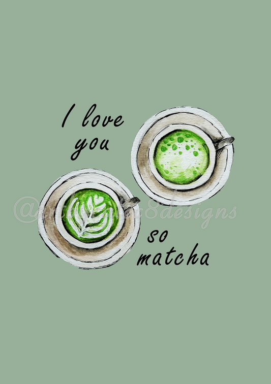 Watermarked - I LOVE YOU SO MATCHA Watercolour Art Print - Green Kitchen Wall Art
An art print featuring a watercolour illustration of two cups of green matcha coffee on a sage green background, with the handwritten text 'I love you so matcha'.