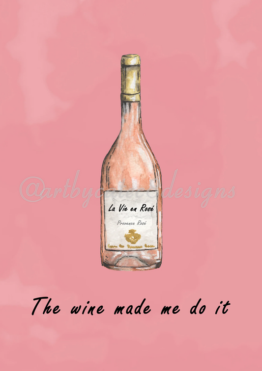 Watermarked - THE WINE MADE ME DO IT Watercolour Art Print - Pink Rosé Wall Art
A pink watercolour graphic featuring a wine bottle with the label 'La Vie en Rose' and the phrase 'The wine made me do it' below it on a pink background.