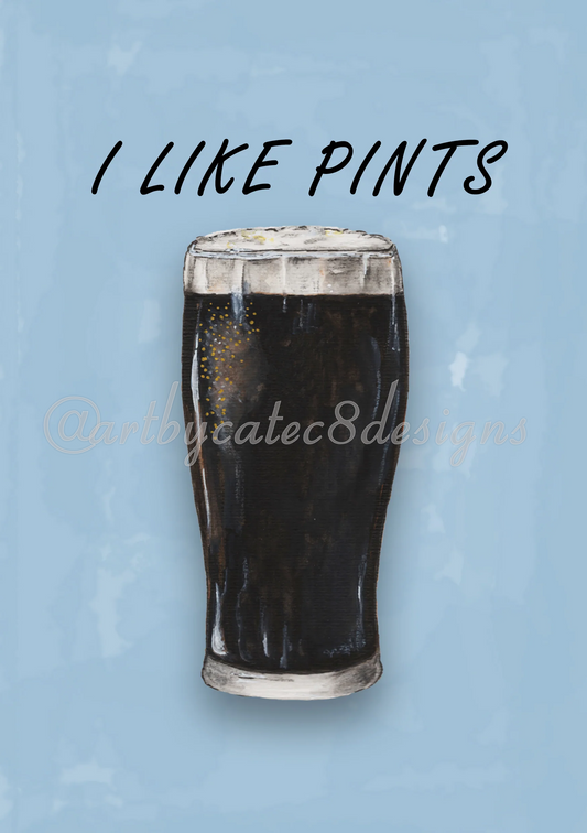 A Watermarked - I LIKE PINTS Watercolour Art Print - Blue Stout Pub Wall Art
A graphic art print featuring a hand-painted style illustration of a pint of black stout beer with a foamy head, set against a textured light blue background. The text 'I LIKE PINTS' is written in a black handwritten font at the top, and a watermark '@artbycatec8designs' is visible across the middle.