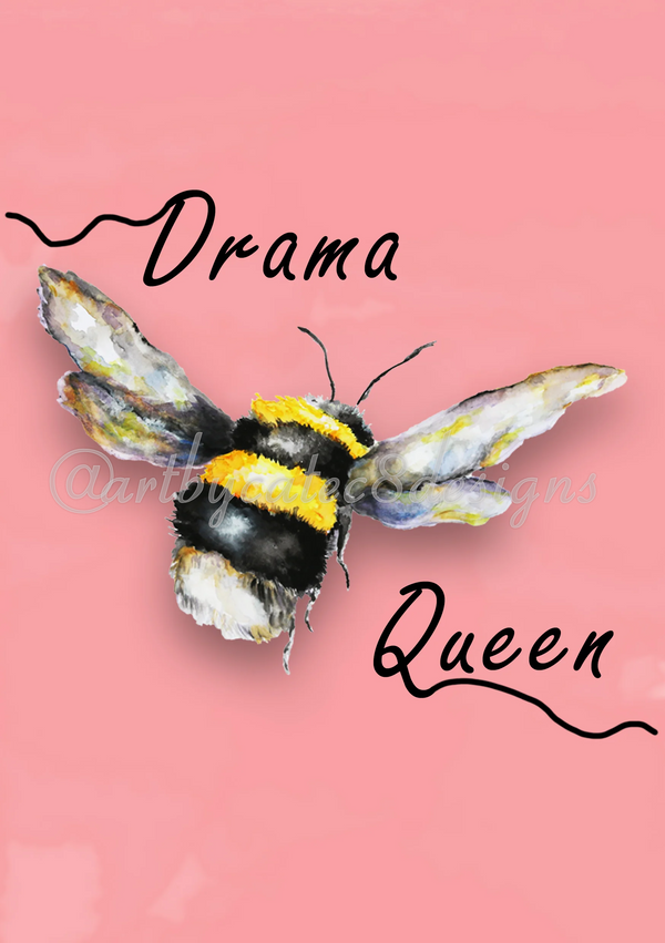 Watermarked - DRAMA QUEEN Watercolour Art Print - Pink Bumblebee Wall Art
A pink A5 graphic featuring a painted bumblebee in the center with the words 'Drama Queen' in black script around it. 