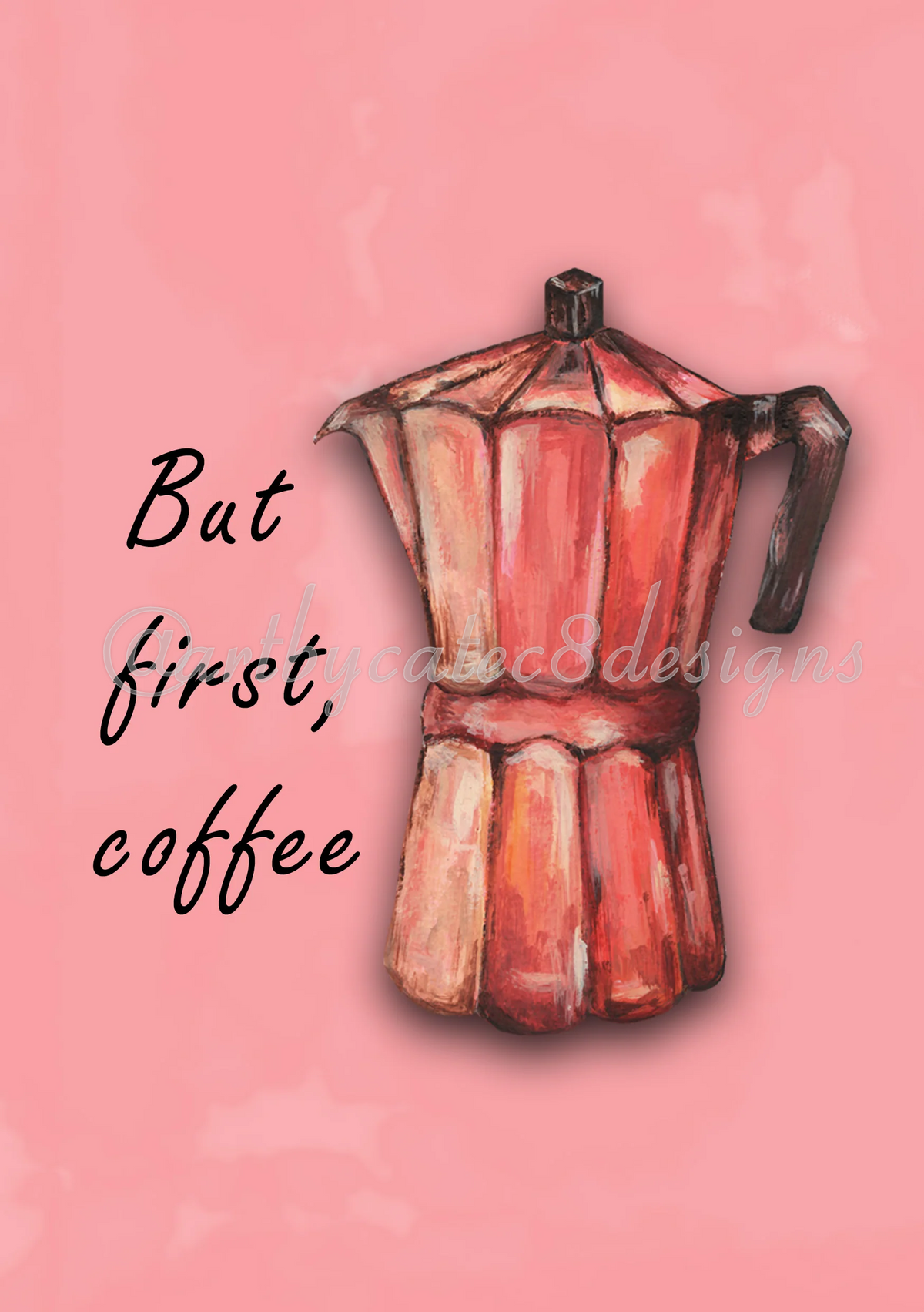 Watermarked - BUT FIRST COFFEE Watercolour Art Print - Pink Moka Pot Kitchen Wall Art
But first, coffee watercolour art print featuring a moka pot in pinks and corals with a dark handle and black script lettering on a pink background.
